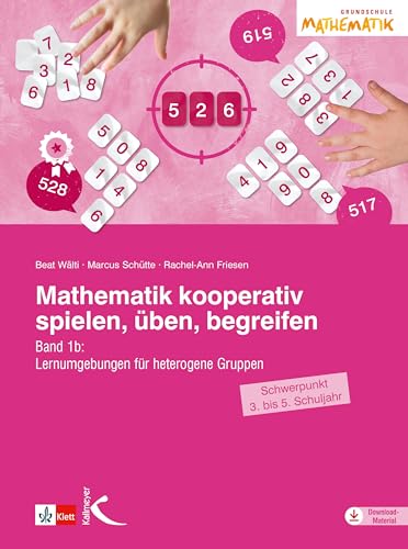 Mathematik kooperativ spielen, üben, begreifen: Band 1b: Lernumgebungen für heterogene Gruppen (Schwerpunkt 3. bis 5. Schuljahr) von Kallmeyer'sche Verlags-